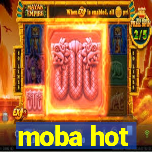 moba hot